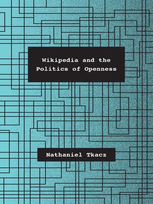 cover image of Wikipedia and the Politics of Openness